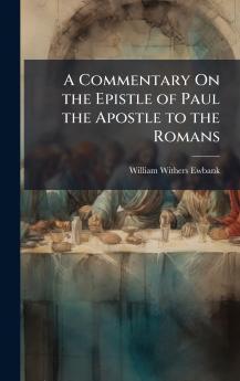 Commentary On the Epistle of Paul the Apostle to the Romans