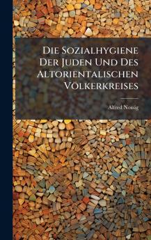 Sozialhygiene Der Juden Und Des Altorientalischen Völkerkreises