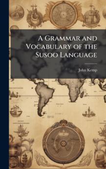 Grammar and Vocabulary of the Susoo Language