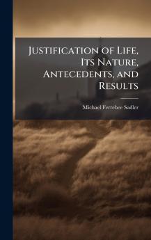 Justification of Life Its Nature Antecedents and Results