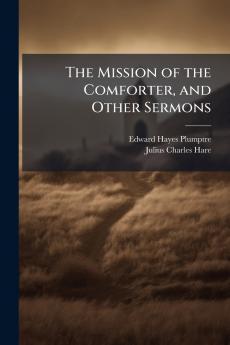 Mission of the Comforter and Other Sermons