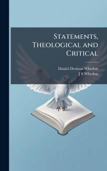 Statements Theological and Critical