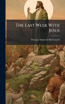 Last Week With Jesus