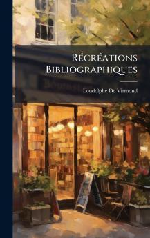 RÃ(c)crÃ(c)ations Bibliographiques