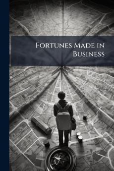 Fortunes Made in Business