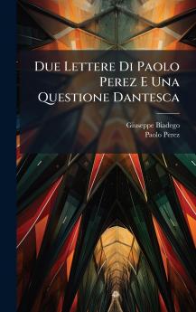 Due Lettere Di Paolo Perez E Una Questione Dantesca