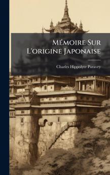 MÃ(c)moire Sur L'origine Japonaise