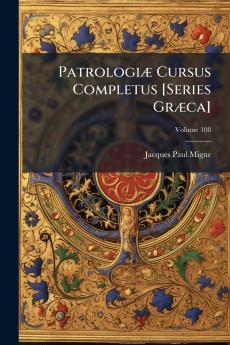 PatrologiÃ] Cursus Completus [Series GrÃ]ca]