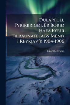 Dularfull FyrirbrigÃ°i Er BoriÃ° Hafa Fyrir TilraunafÃ(c)lags-Menn Ã&#141; ReykjavÃ-k 1904-1906