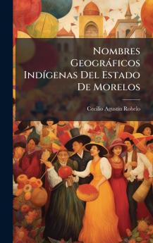 Nombres Geogràficos IndÃ-genas Del Estado De Morelos