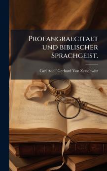 Profangraecitaet und biblischer Sprachgeist.