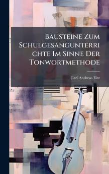 Bausteine Zum Schulgesangunterrichte Im Sinne Der Tonwortmethode