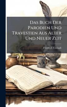 Buch Der Parodien Und Travestien Aus Alter Und Neuer Zeit
