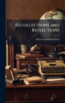 Recollections and Reflections