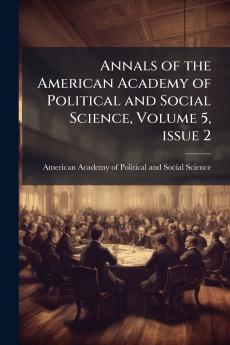 Annals of the American Academy of Political and Social Science Volume 5 issue 2