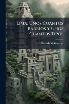 Lima Unos Cuantos Barrios Y Unos Cuantos Tipos
