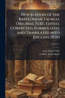 New Edition of the Babylonian Talmud Original Text Edited Corrected Formulated and Translated into English (XIII)