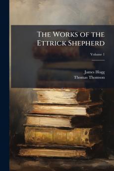 Works of the Ettrick Shepherd