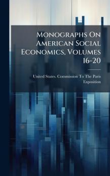 Monographs On American Social Economics Volumes 16-20
