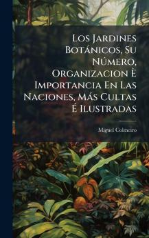 Jardines Botànicos Su NÃ°mero Organizacion Ã&#136; Importancia En Las Naciones Màs Cultas Ã&#137; Ilustradas