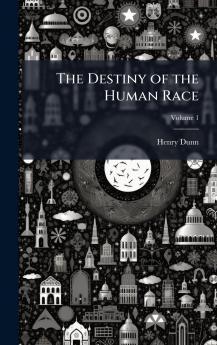 Destiny of the Human Race