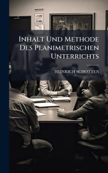 Inhalt Und Methode Des Planimetrischen Unterrichts