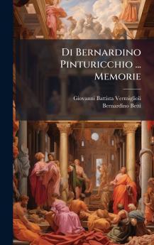 Di Bernardino Pinturicchio ... Memorie