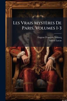 Les Vrais Mystères De Paris Volumes 1-3