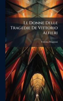 Donne Delle Tragedie De Vittorio Alfieri