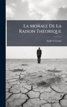 Morale De La Raison ThÃ(c)orique