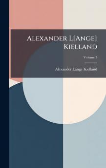 Alexander L[Ange] Kielland