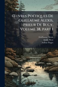Å'uvres PoÃ(c)tiques De Guillaume Alexis Prieur De Bucy Volume 38 part 1