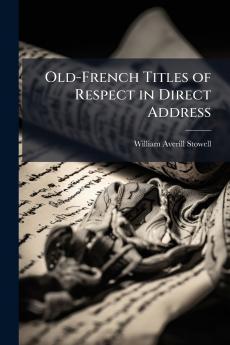 Old-French Titles of Respect in Direct Address