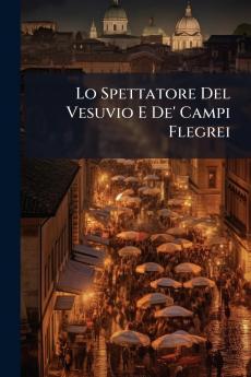 Lo Spettatore Del Vesuvio E De' Campi Flegrei