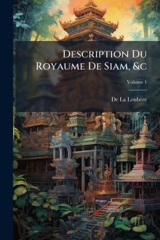 Description Du Royaume De Siam &c