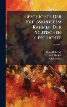 Geschichte Der Kriegskunst Im Rahmen Der Politischen Geschichte