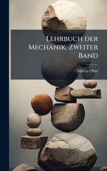 Lehrbuch der Mechanik. Zweiter Band