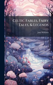 Celtic Fables Fairy Tales & Legends
