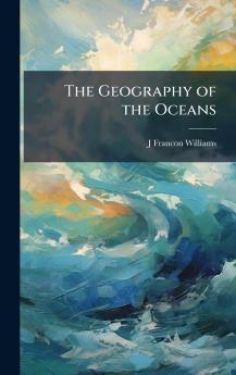 The Geography of the Oceans