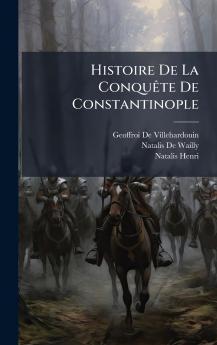 Histoire De La ConquÃªte De Constantinople