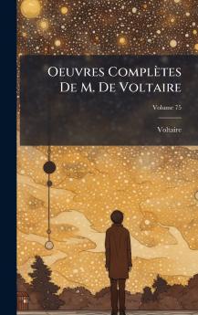 Oeuvres ComplÃ¨tes De M. De Voltaire