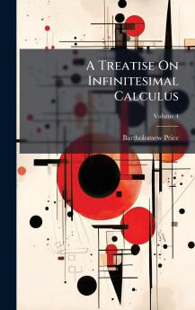 A Treatise On Infinitesimal Calculus