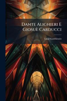 Dante Alighieri E GiosuÃ¨ Carducci