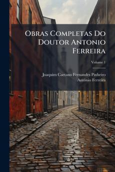 Obras Completas Do Doutor Antonio Ferreira