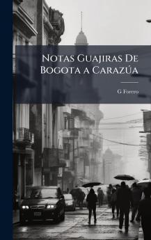 Notas Guajiras De Bogota a CarazÃºa