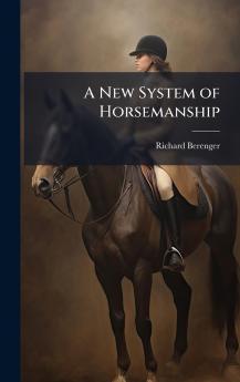 A New System of Horsemanship