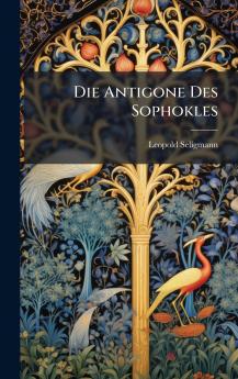Die Antigone Des Sophokles
