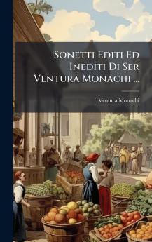 Sonetti Editi Ed Inediti Di Ser Ventura Monachi ...