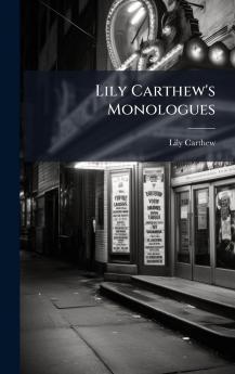 Lily Carthew's Monologues