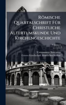 RÃ¶mische Quartalschrift FÃ¼r Christliche Altertumskunde Und Kirchengeschichte